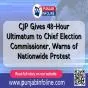 CJP Gives 48-Hour Ultimatum to Chief Election Commissioner, Warns of Nationwide Protest
