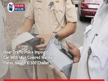 Hisar Traffic Police Impound Car With Mud-Covered Number Plates, Issue ₹10,500 Challan