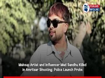 Makeup Artist and Influencer Mad Sandhu Killed in Amritsar Shooting; Police Launch Probe