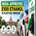 India Approves E100 Ethanol Use in Flex-Fuel Vehicles, No Changes Required for Existing Petrol Cars