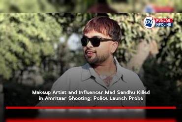 Makeup Artist and Influencer Mad Sandhu Killed in Amritsar Shooting; Police Launch Probe