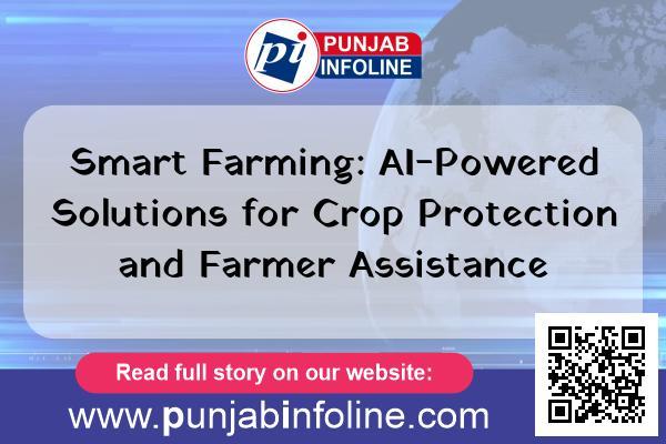 Smart Farming: AI-Powered Solutions for Crop Protection and Farmer Assistance