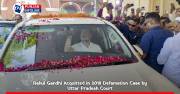 Rahul Gandhi Acquitted in 2018 Defamation Case by Uttar Pradesh Court