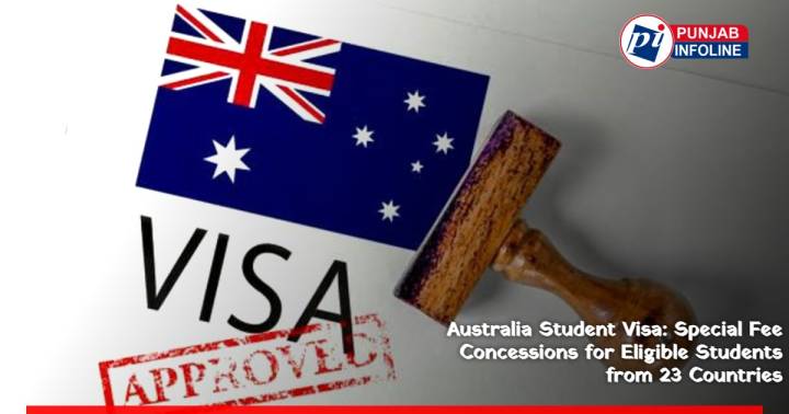 Australia Student Visa: Special Fee Concessions for Eligible Students from 23 Countries